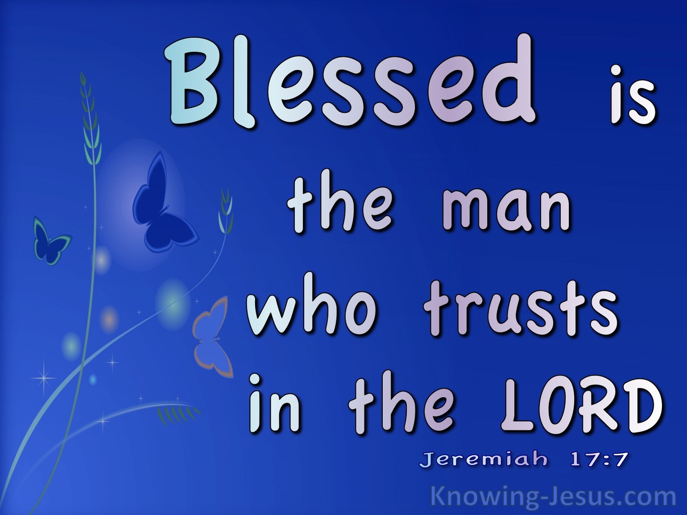 Jeremiah 17:7 Blessed Is The Man Who Trusts In The Lord (blue)